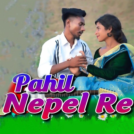 Pahil Nepel Re ft. MANJU MURMU | Boomplay Music