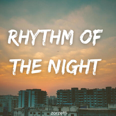 Rhythm Of The Nigth | Boomplay Music