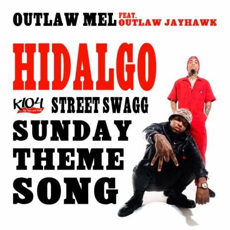 Hidalgo (K104 Street Swagg Sunday Theme Song) ft. Outlaw Jayhawk | Boomplay Music