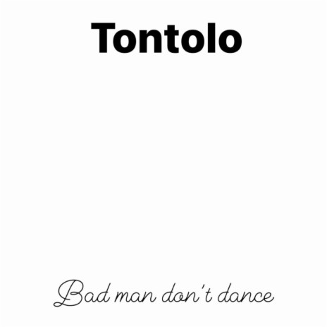 Bad Man Don't Dance | Boomplay Music