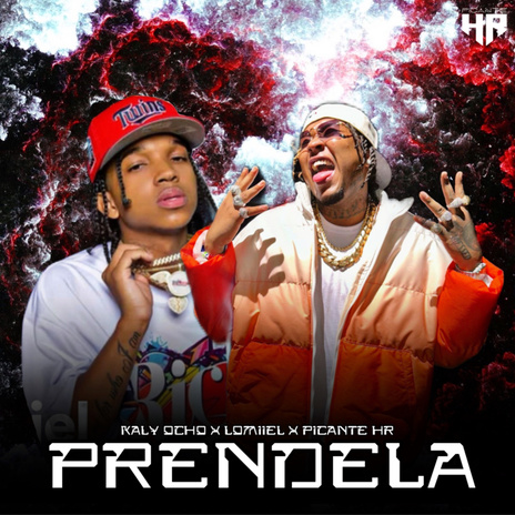 Prendela ft. Lomiiel & Picante HR | Boomplay Music