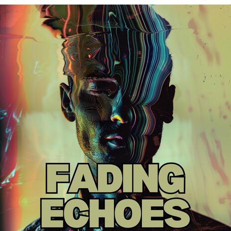 Fading Echoes