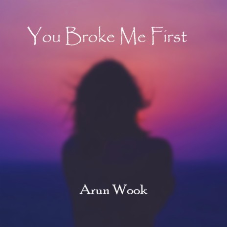 You Broke Me First (acoustic) | Boomplay Music