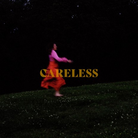 Careless | Boomplay Music