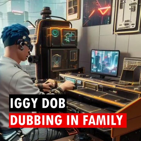 Dubbing in Family | Boomplay Music