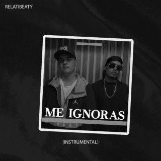 Me ignoras (Instrumental)