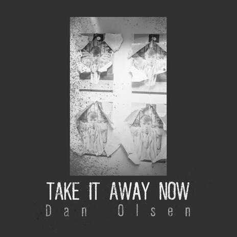 Take It Away Now | Boomplay Music