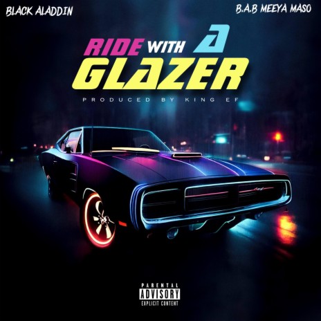 Ride With A Glazer ft. B.A.B. Meeya Maso | Boomplay Music