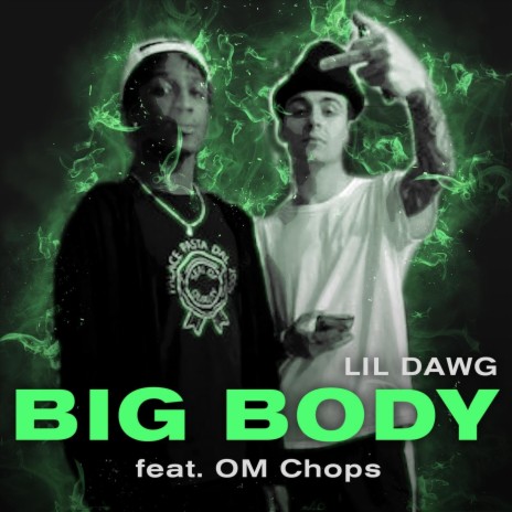 Big Body (feat. Om Chops) | Boomplay Music