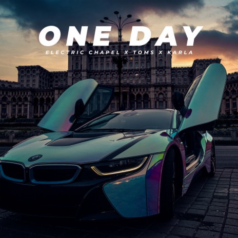 One Day ft. Electric Chapel & KARLA | Boomplay Music