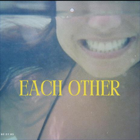 Each Other | Boomplay Music