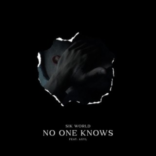 No One Knows ft. Axyl lyrics | Boomplay Music