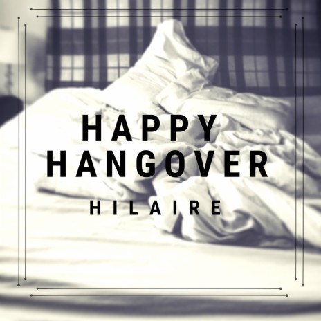 Happy Hangover | Boomplay Music