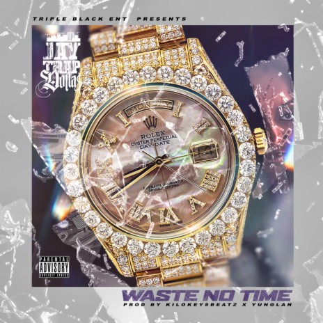 Waste No Time | Boomplay Music