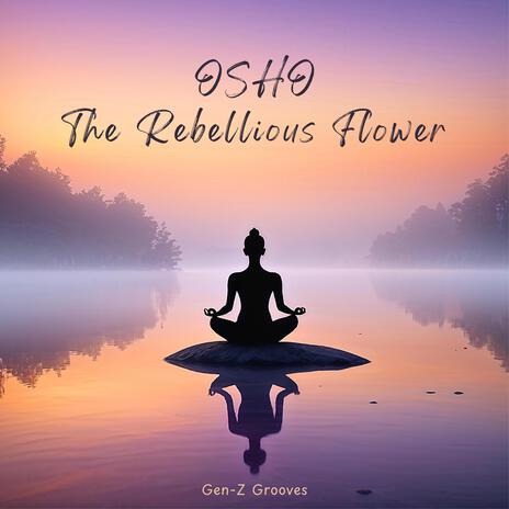 OSHO (The Rebellious Flower) | Boomplay Music