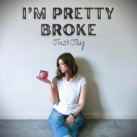 I'm Pretty Broke | Boomplay Music