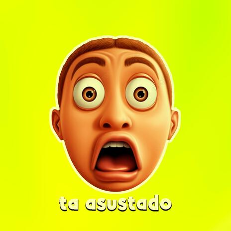 Ta asustado | Boomplay Music