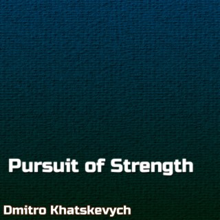 Pursuit of Strength