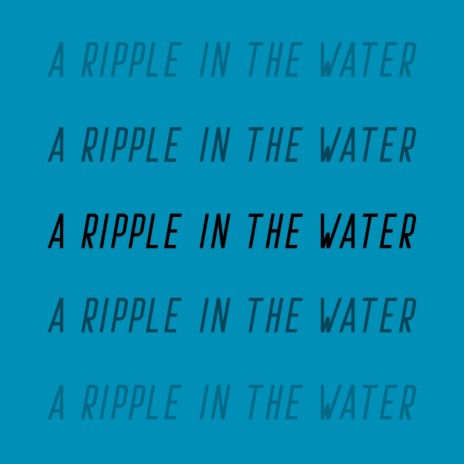a Ripple in the Water | Boomplay Music
