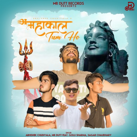 Mahakal Tum Ho ft. Mr Dutt, Golu Sharma & Sagar Chaudhary | Boomplay Music