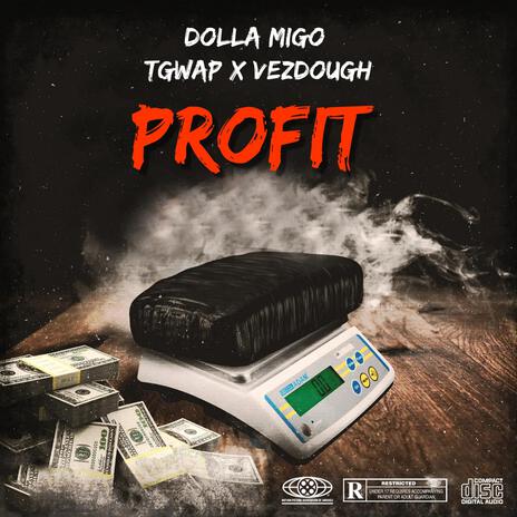 Profit ft. Tgwap Vez dough | Boomplay Music