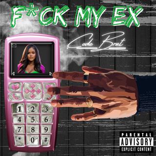 FUCK MY EX