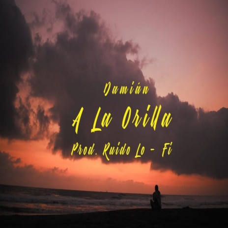 A La Orilla ft. RUIDO | Boomplay Music