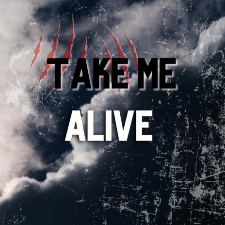 Take me alive