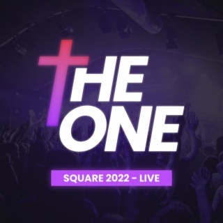 The One - Square Live 2022