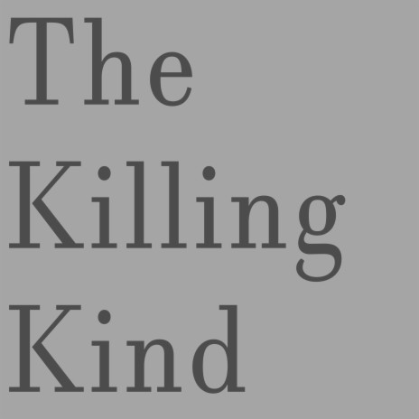 The Killing Kind | Boomplay Music