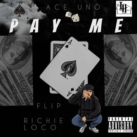 PAY ME ft. FLIP & RICHIE LOCO | Boomplay Music