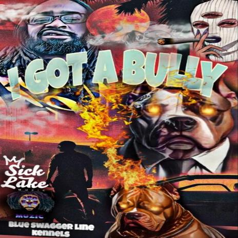 I Got A Bully | Boomplay Music