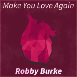 Make You Love Again