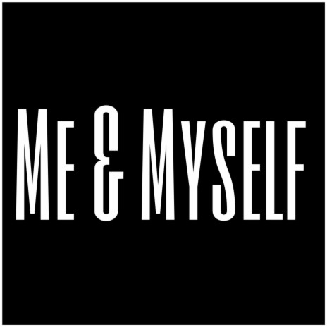 Me & Myself | Boomplay Music