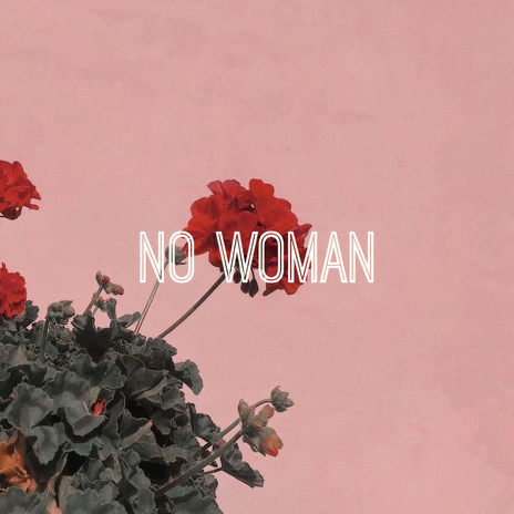 No Woman | Boomplay Music