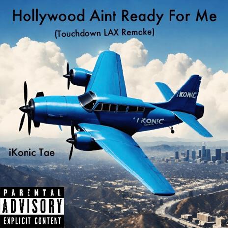 Hollywood Aint Ready For Me (Touchdown LAX Remake) | Boomplay Music