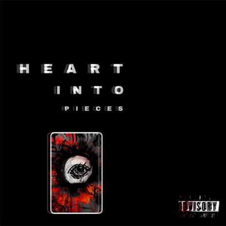 Heart Into Pieces | Boomplay Music