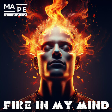 Fire in my mind | Boomplay Music