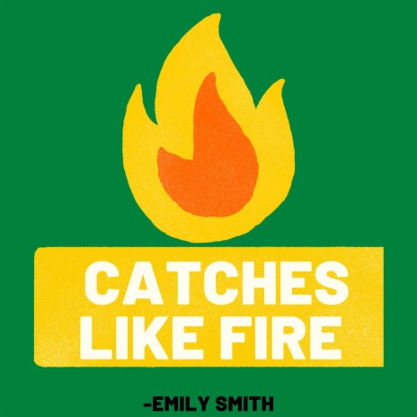 Catches Like Fire | Boomplay Music