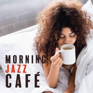 Morning Jazz Café: Soothing Piano Background Music for Everyday Relax