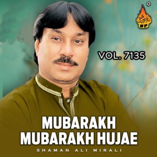 Mubarakh Mubarakh Hujae, Vol. 7135