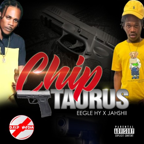 Chip Taurus ft. Jahshii 🅴 | Boomplay Music