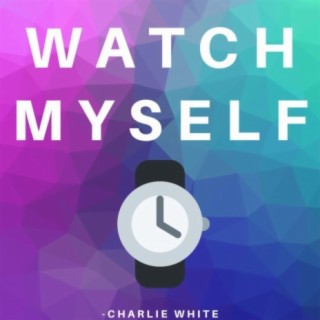 Watch Myself