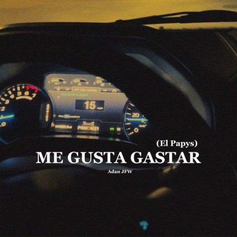 Me Gusta Gastar (El Papys) | Boomplay Music