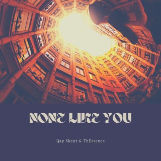 None Like You lyrics | Boomplay Music