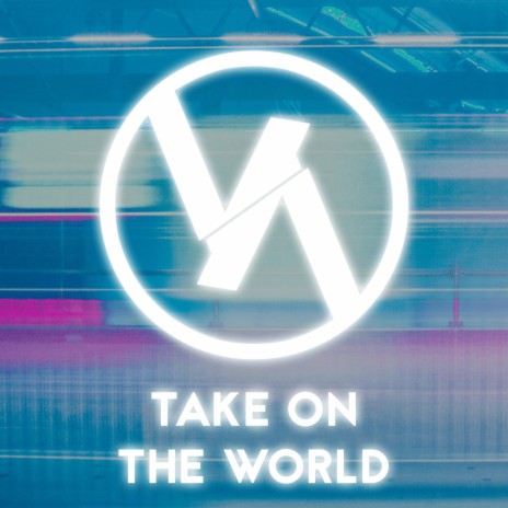 Take On The World (Extended Edit) | Boomplay Music