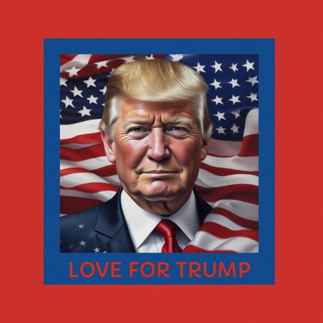 Love for Trump | Boomplay Music