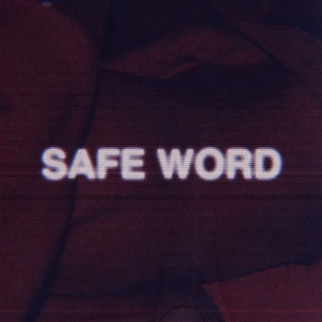 Safe Word | Boomplay Music