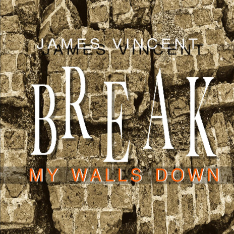 Break My Walls Down