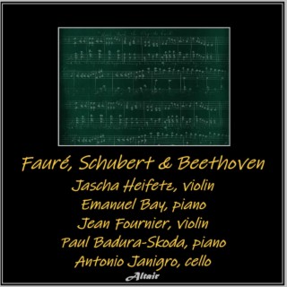 Fauré, Schubert & Beethoven